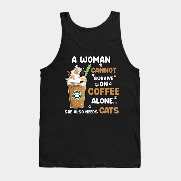 A Woman Cannot Survive On Coffee Alone She Also Needs Her cat tshirt funny gift Tank Top by American Woman